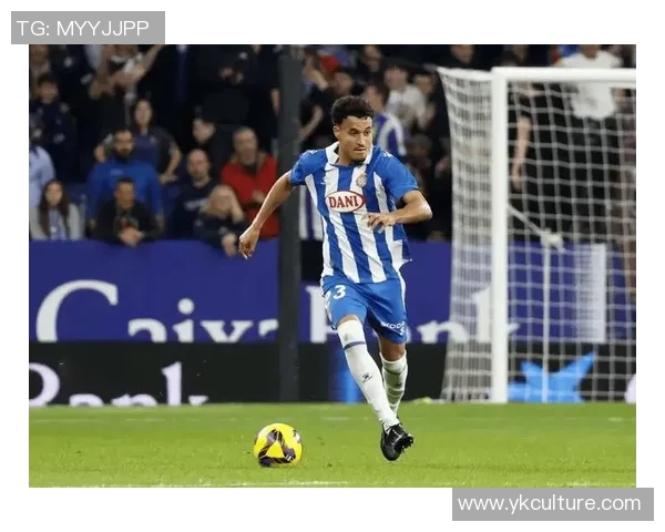 西班牙人主场迎战塞尔塔争夺积分大战精彩对决即将上演